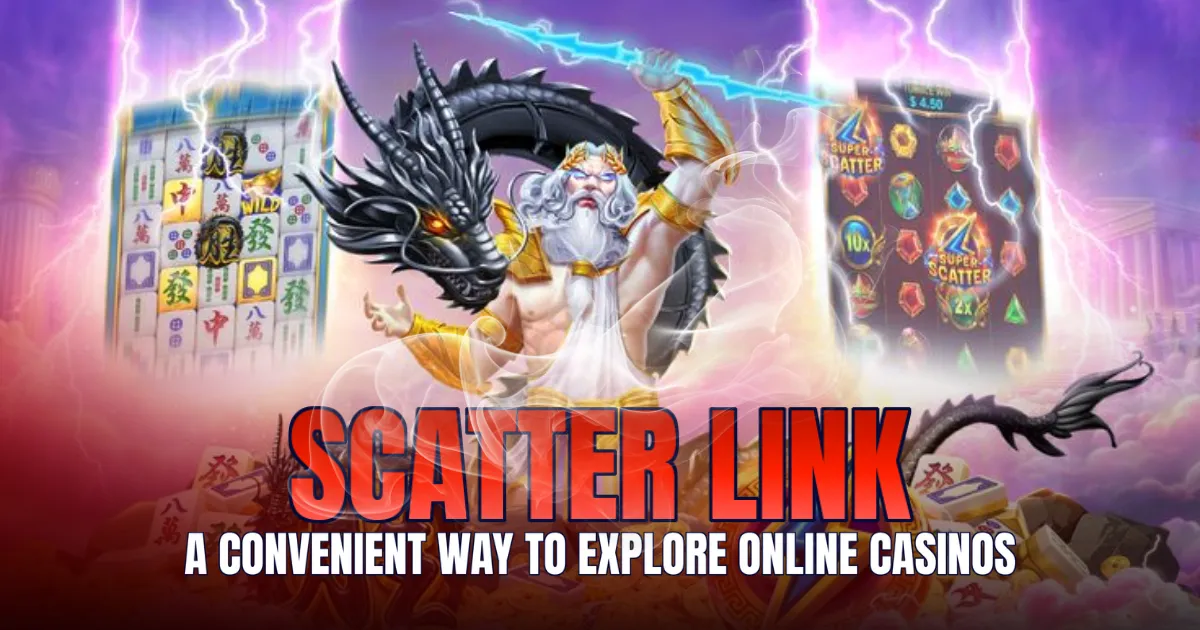 scatter link a convenient way to explore online casinos