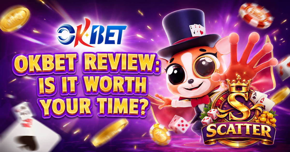 OKBet Review Is It Worth Your Time