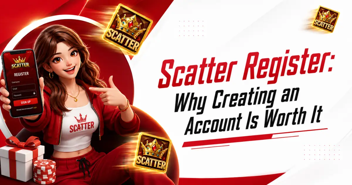 Scatter Register - Why Creating an Account Is Worth It